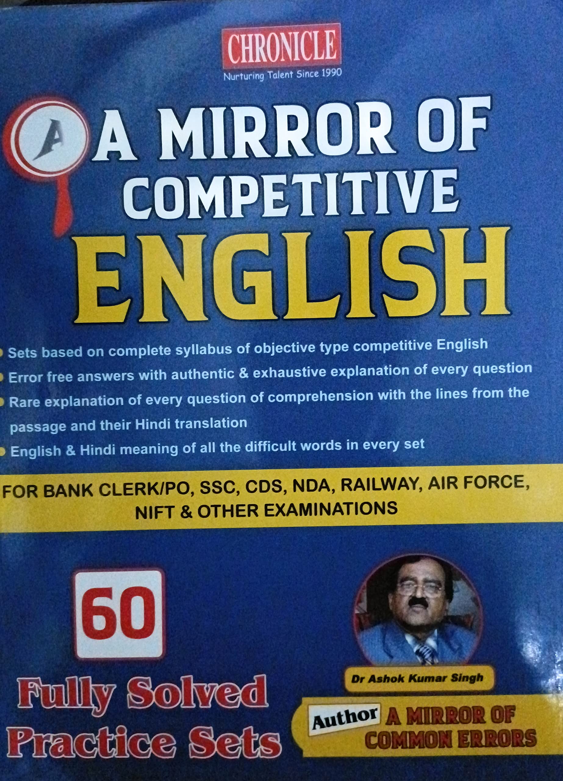 Chronicle A Mirror Of Competitive English For Bank Clerk/Po, Ssc, Cds, Nda, Railways, Air Force, Nift & Other Examinations (60 F