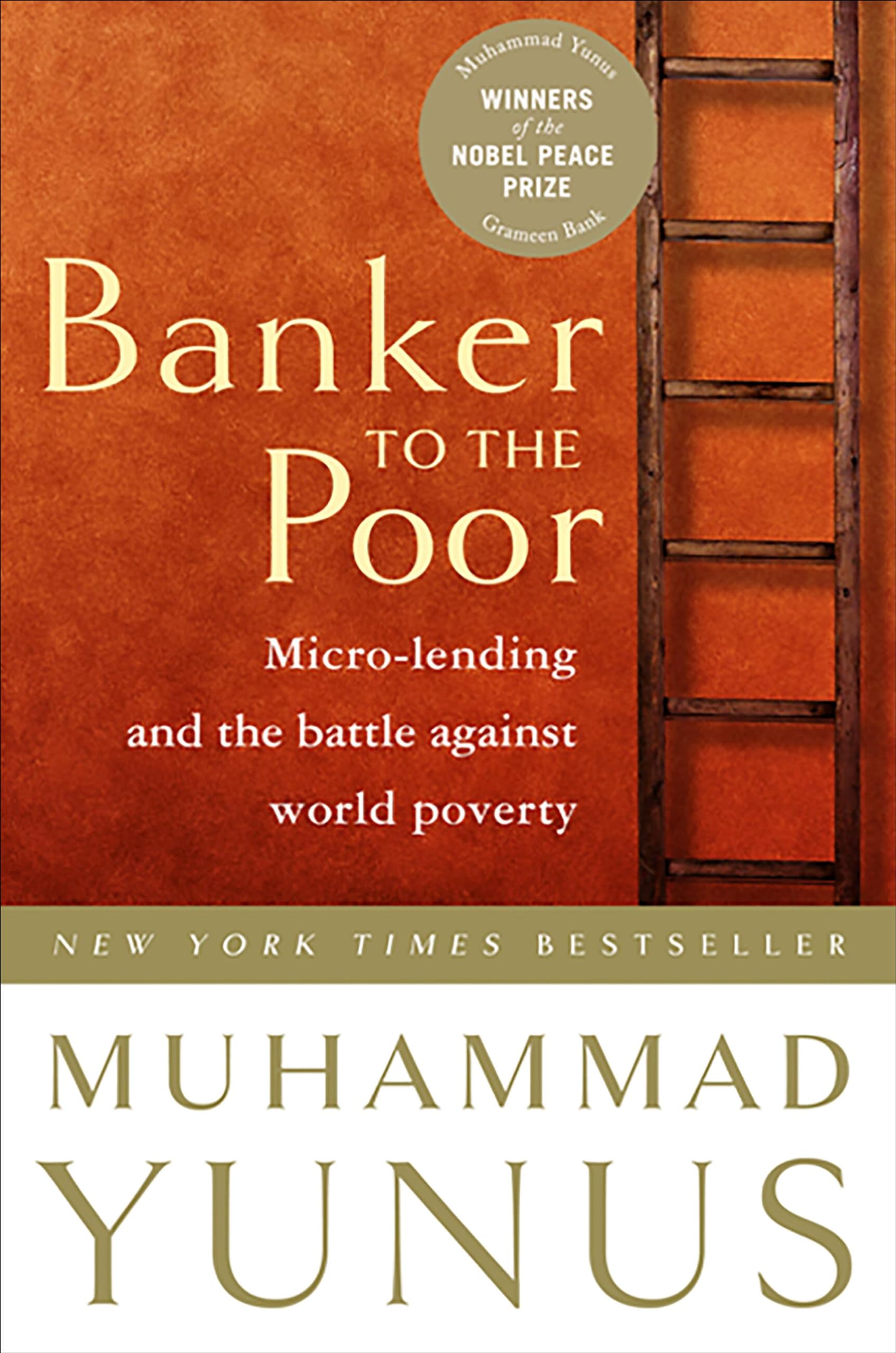 Banker to the Poor: MicroLending and the Battle Against World Poverty