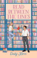 Read Between the Lines: A gorgeously romantic and uplifting bookish forced proximity romance novel to escape with in 2025