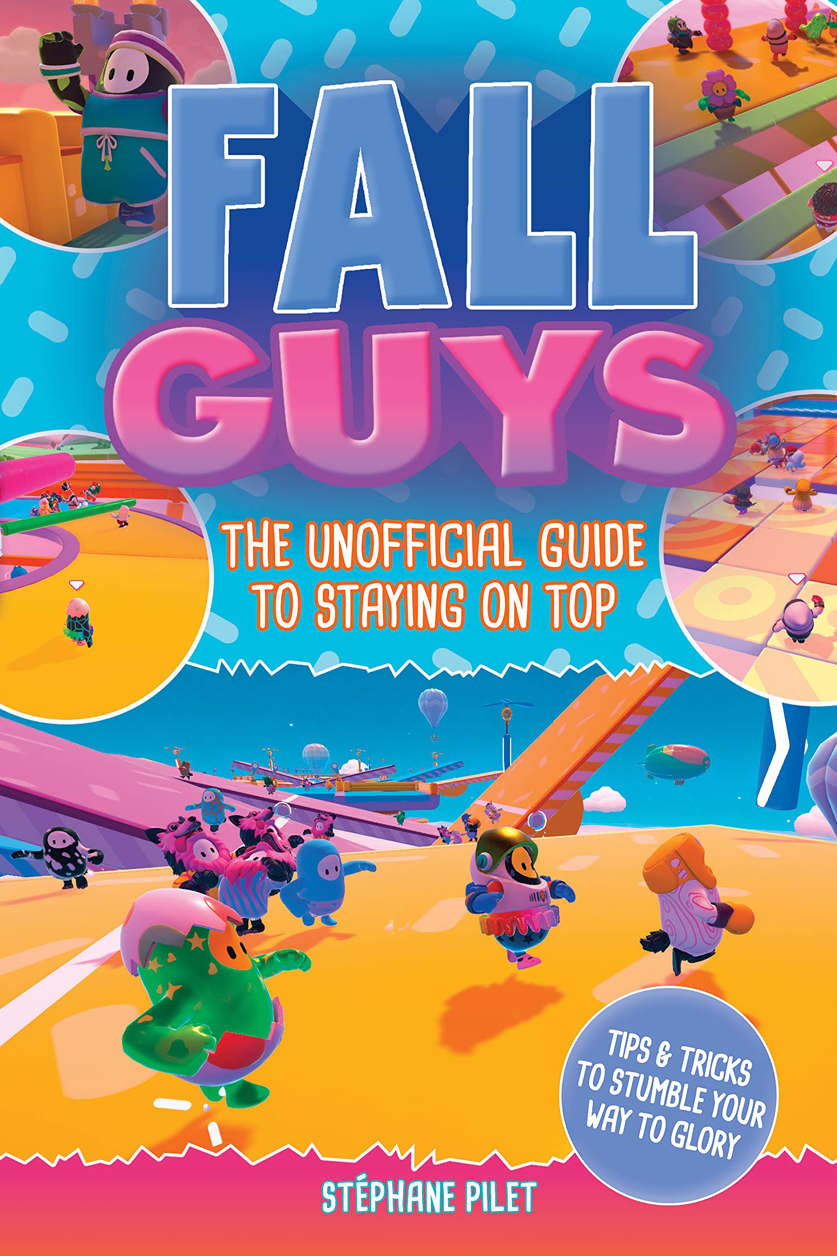 Fall Guys: The Unofficial Guide To Staying On Top