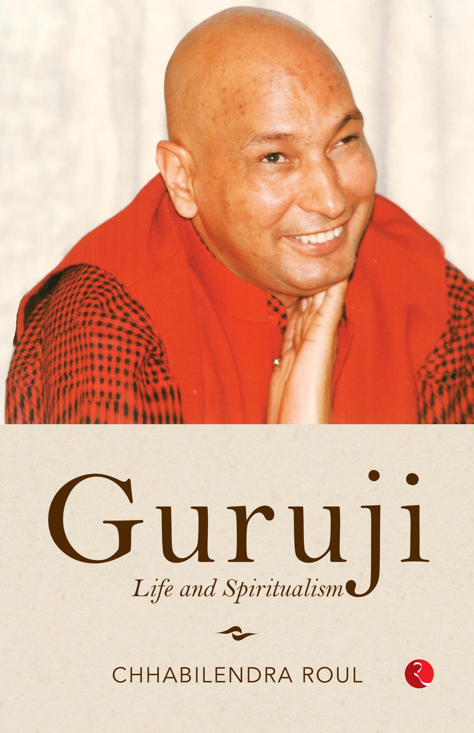 Guruji: Life and Spiritualism