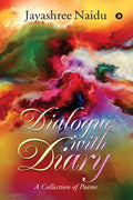 Dialogue With Diary : A Collection Of Poems