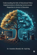 Understanding the Role of Educational Policy Implementation in Reducing Socioeconomic Disparities in Access to Education