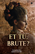 ET TU BRUTE?