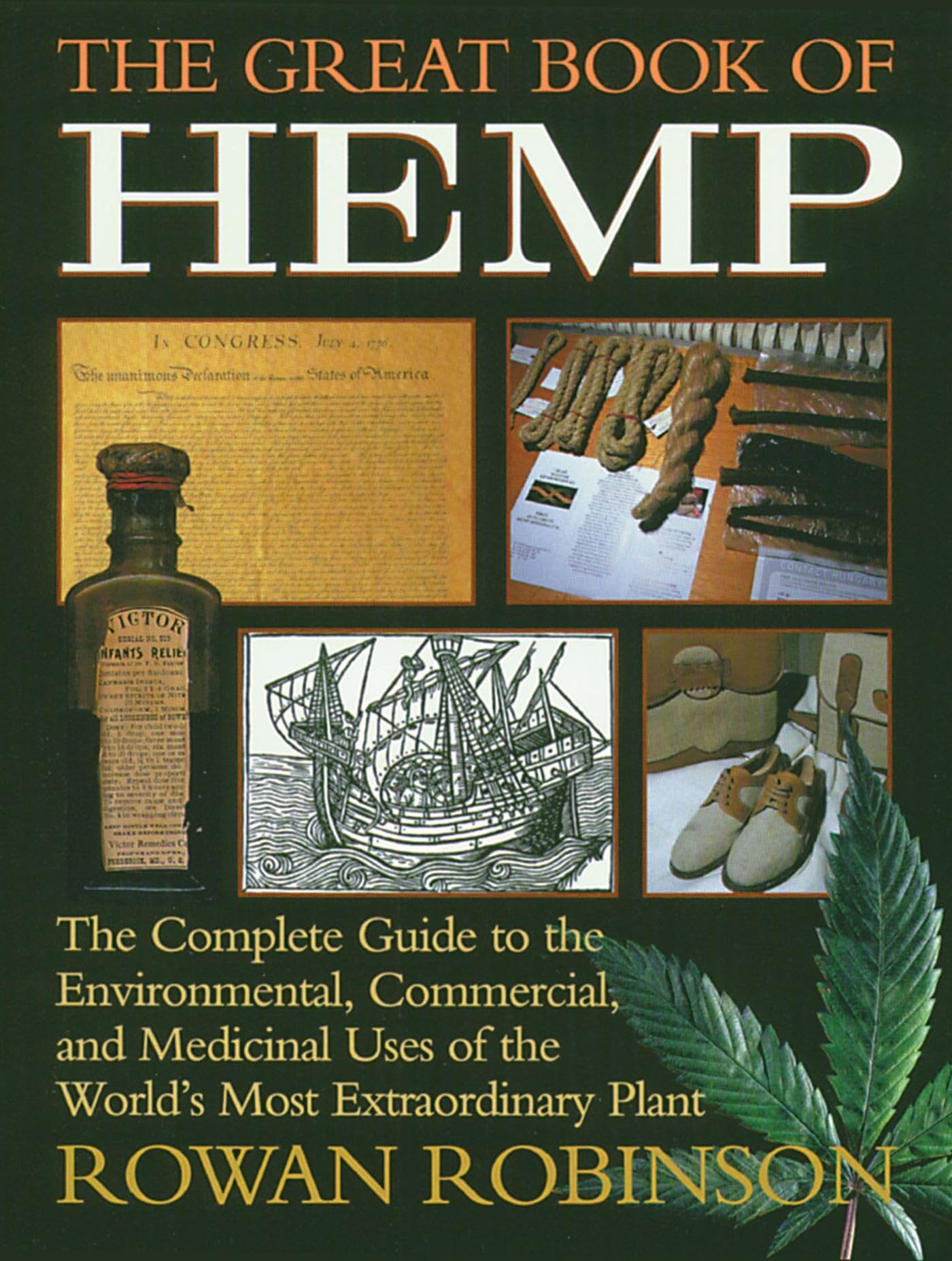The Great Book of Hemp: The Complete Guide to the Environmental, Commercial, and Medicinal Uses of the Worlds Most Extraordinar