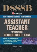 DSSSB Assistant Teacher (Primary) Recruitment Exam Book | Based on Latest Syllabus | Chapterwise Study Material with Previous Ye
