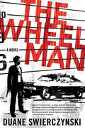 The Wheelman: A Novel