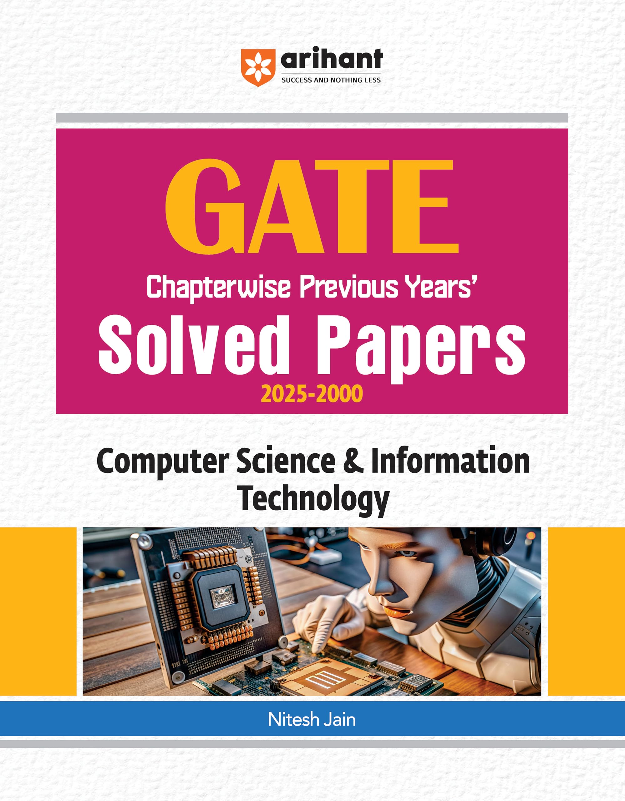 Arihant GATE Chapterwise Previous Years Solved Papers (20252000) for Computer Science & Information Technology | Fully Revision