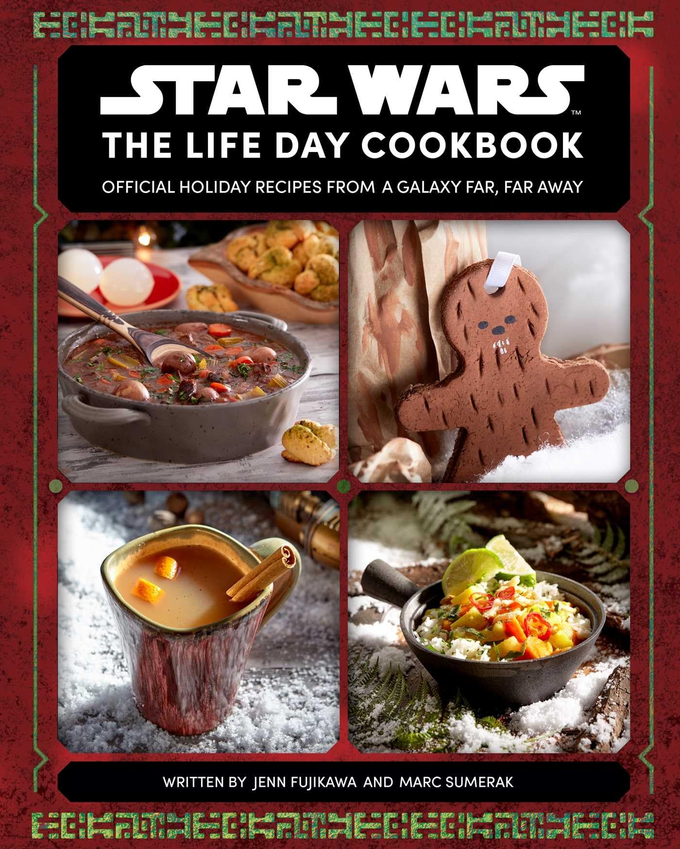Star Wars: The Life Day Cookbook: Official Holiday Recipes From a Galaxy Far, Far Away (Star Wars Holiday Cookbook, Star Wars Ch