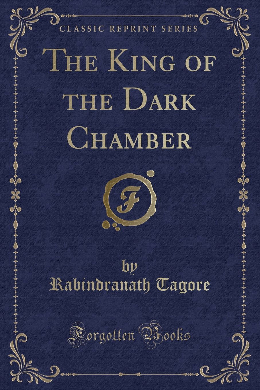 The King of the Dark Chamber (Classic Reprint)