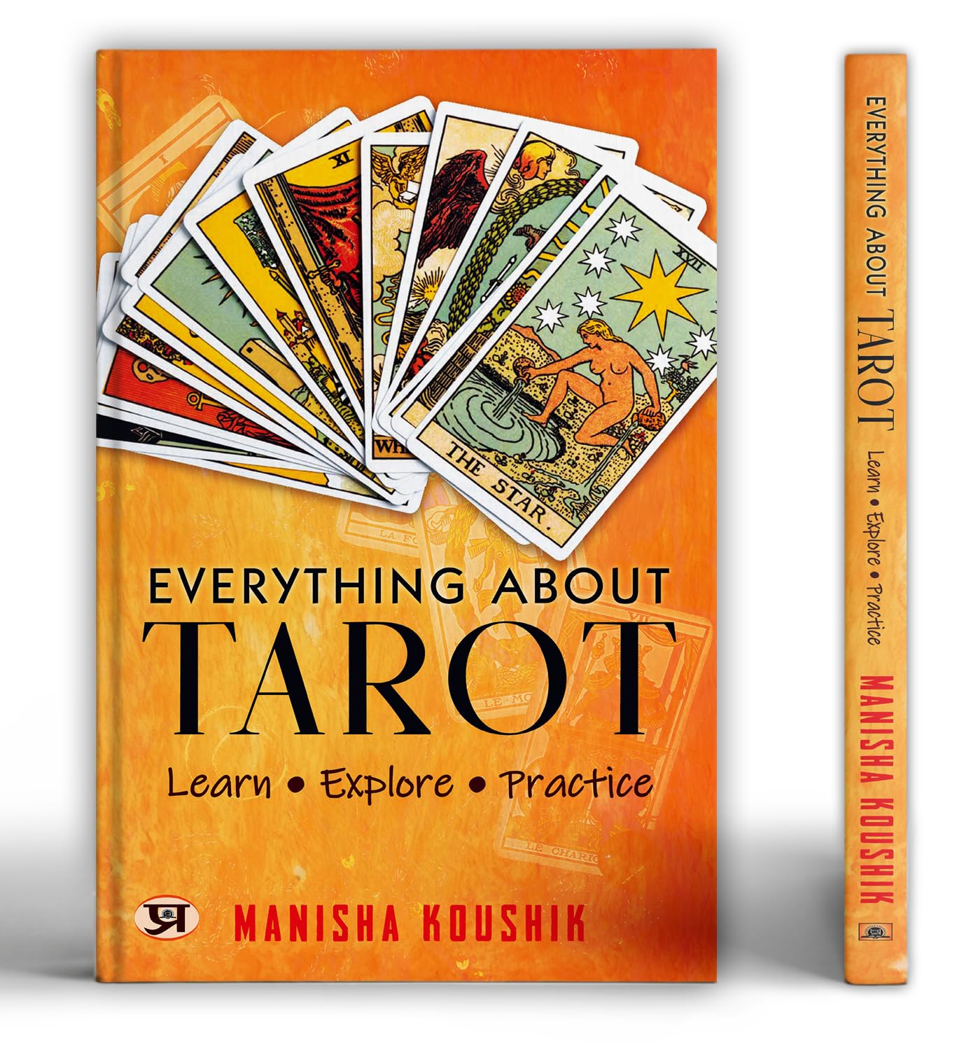 Everything About Tarot | Historical Context | Personal Growth | Guide to the Cards, Spreads, and Revealing the Mystery of the Ta