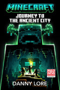 Minecraft Journey To The Ancient City: The Next Blockbuster Official Minecraft Novel From The Bestselling Series, Perfect For Ge