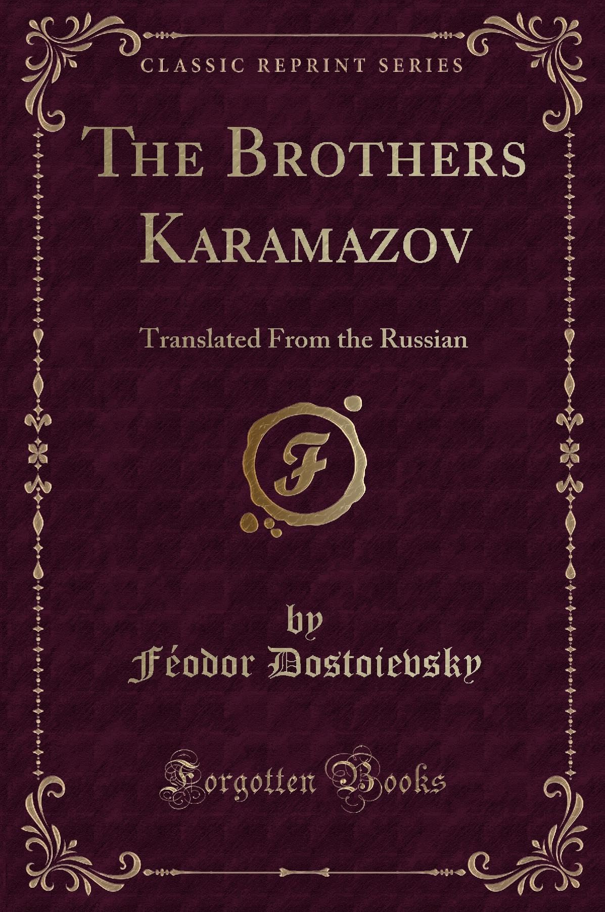 The Brothers Karamazov: Translated from the Russian (Classic Reprint)