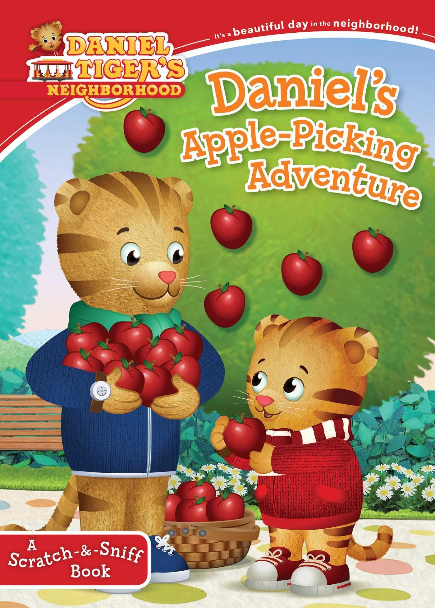 Daniels ApplePicking Adventure: A Scratch&Sniff Book (Daniel Tigers Neighborhood)