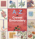 AZ of Crewel Embroidery (AZ of Needlecraft)