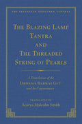 The Tantra Without Syllables (Vol 3) and The Blazing Lamp Tantra (Vol 4): A Translation of the Yig Mepai Gyu (Vol. 3) A Transl