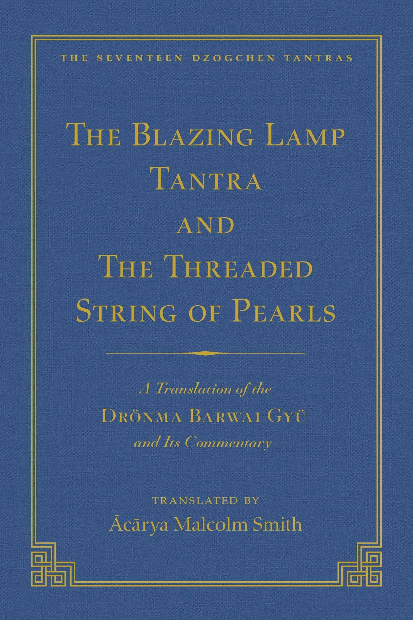 The Tantra Without Syllables (Vol 3) and The Blazing Lamp Tantra (Vol 4): A Translation of the Yig Mepai Gyu (Vol. 3) A Transl