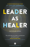 Leader As Healer: A New Paradigm for 21stCentury Leadership