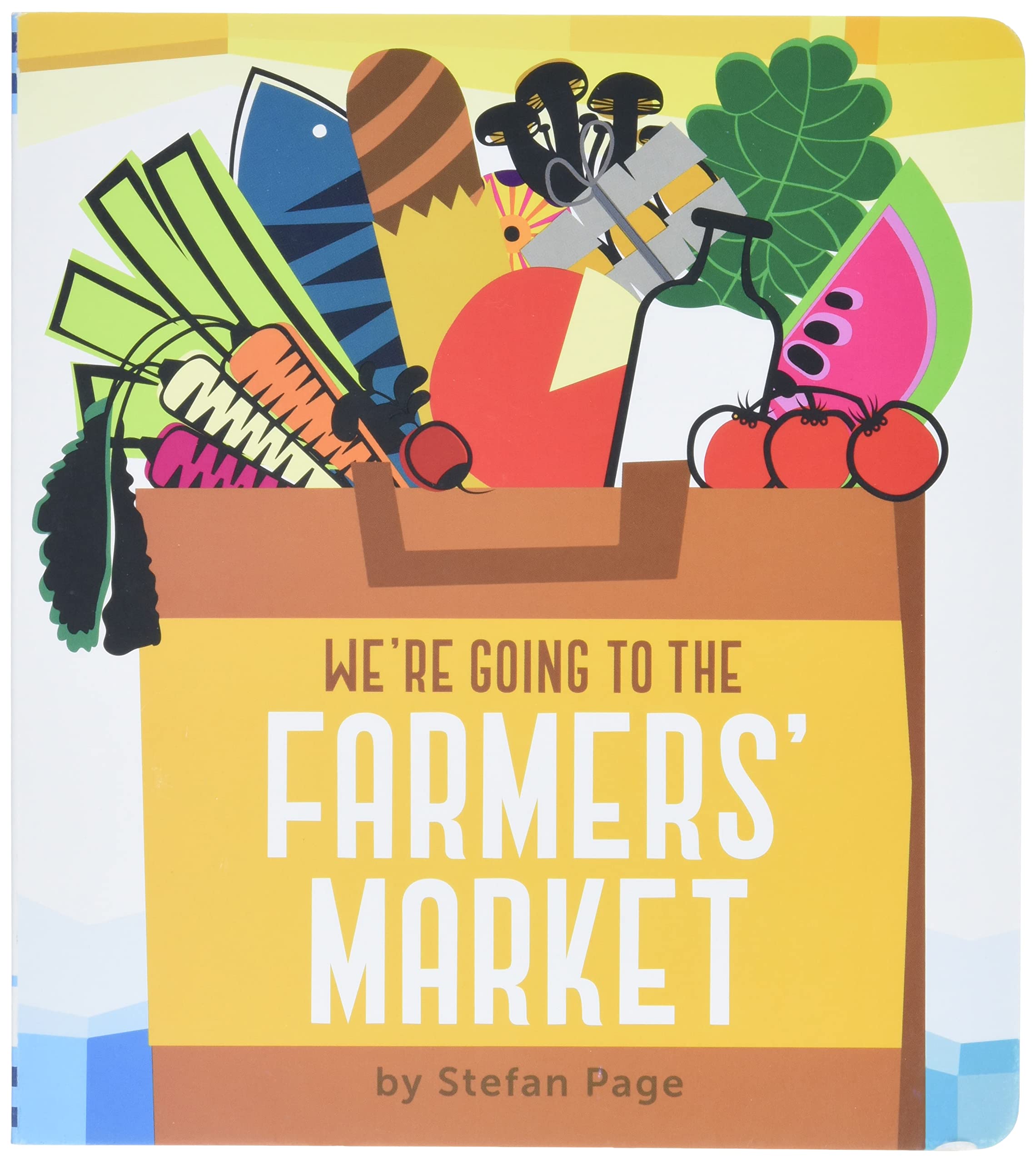 Were Going to the Farmers Market: (Baby Book about Fruits and Vegtables, Board Books on Cooking)