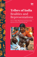Tribes of India: Realities and Representations
