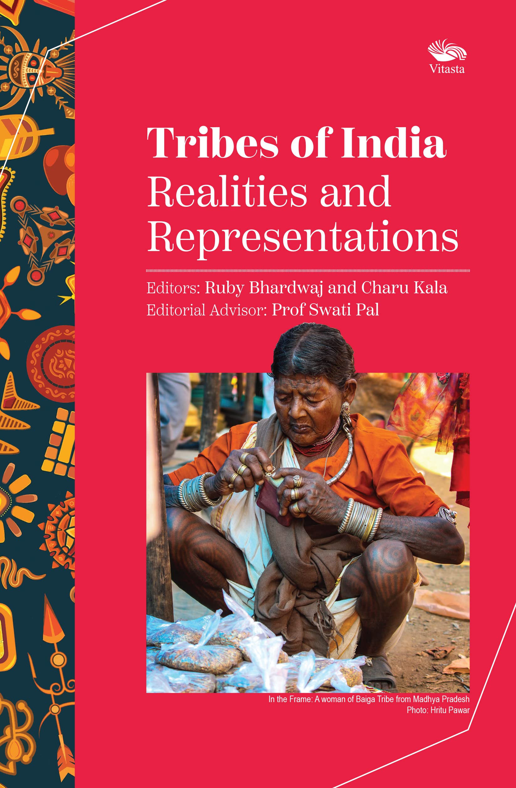 Tribes of India: Realities and Representations