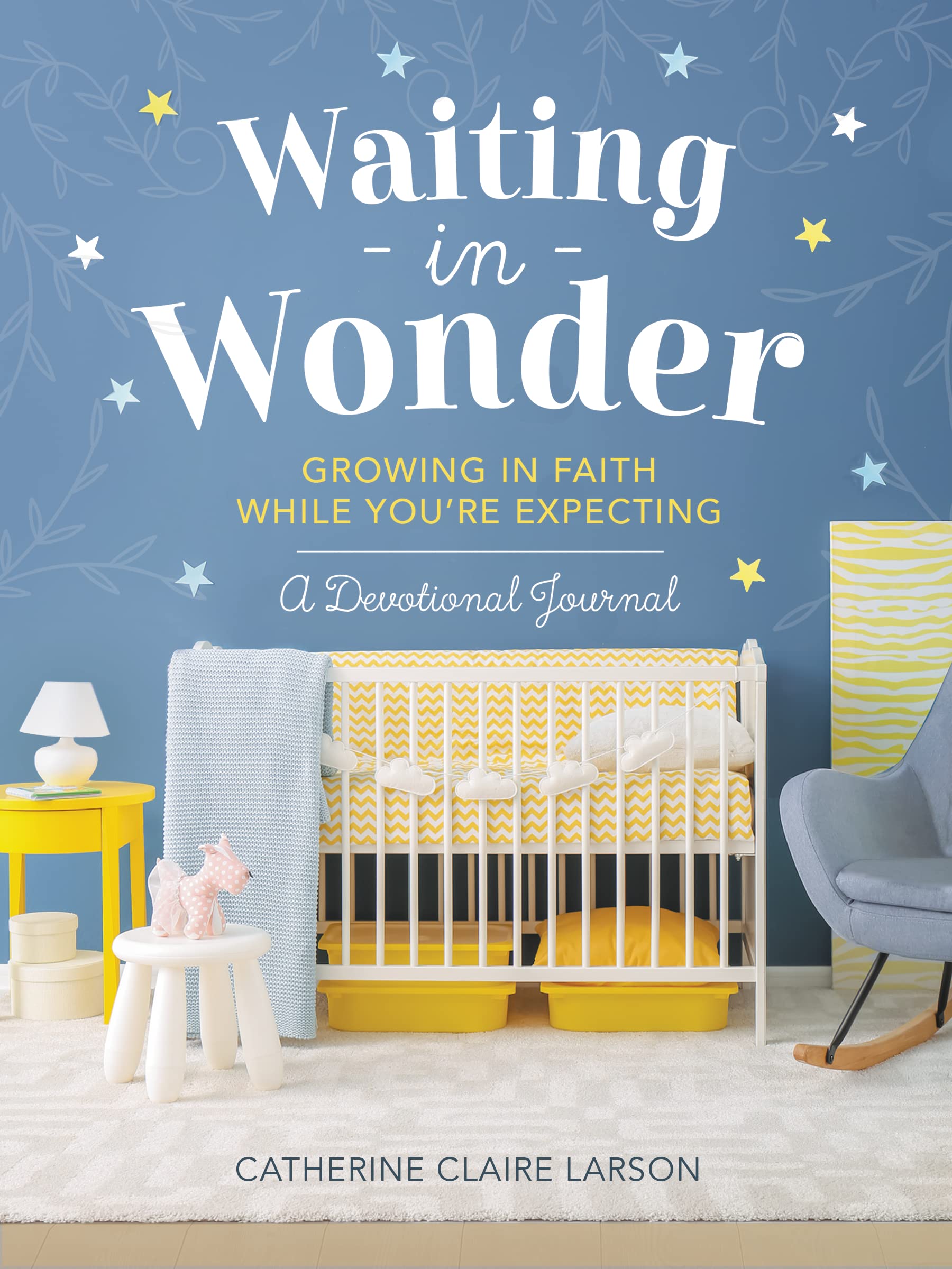 Waiting in Wonder: Growing in Faith While Youre Expecting