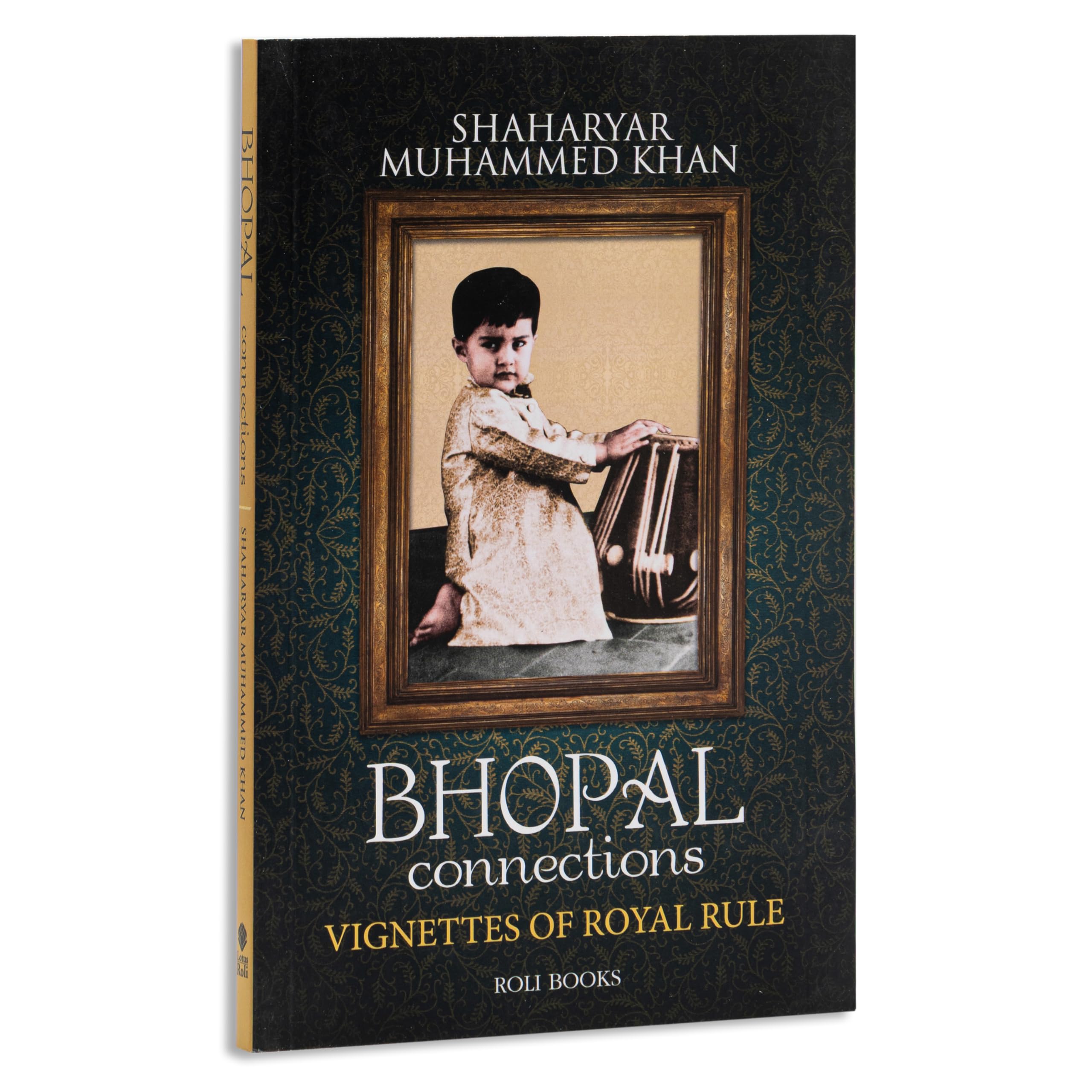 Bhopal Connections Vignettes of Royal Rule