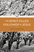 The SpiritFilled Follower of Jesus (Design for Discipleship)