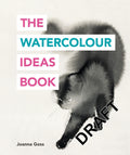 The Watercolour Ideas Book (The Art Ideas Books)