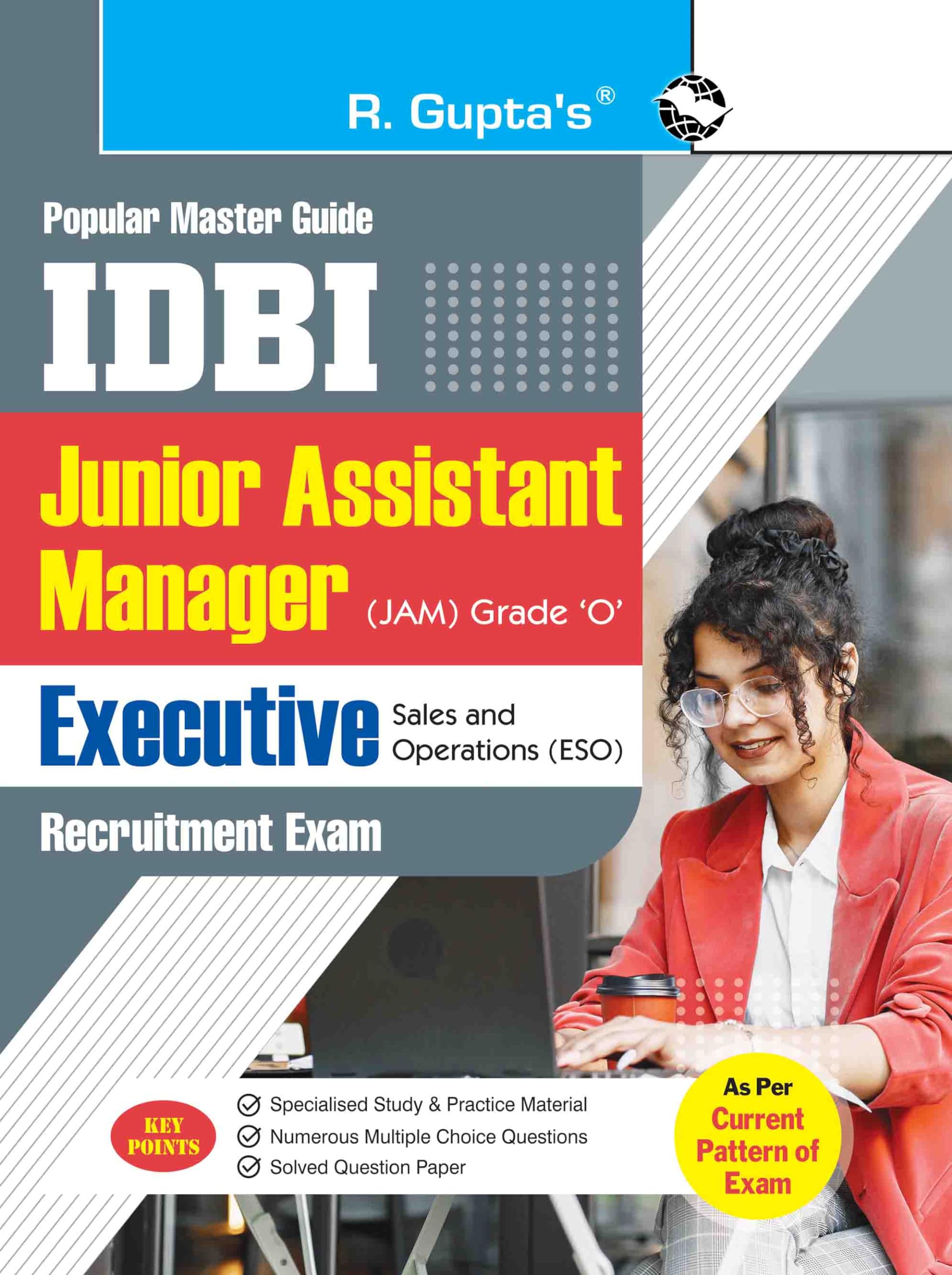 IDBI  Jr. Assistant Manager (JAM) Grade O and Executive  Sales and Operations (ESO) Recruitment Exam Guide