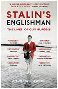 StalinS Englishman: The Lives Of Guy Burgess