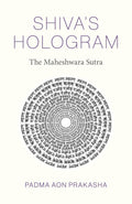 Shivas Hologram: The Maheshwara Sutra