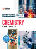 Arihant Laboratory Manual Chemistry For Cbse Class Xii (12Th) | Complete Practical Book With Experiments, Viva Voce Questions & 
