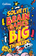 Solve it!  BRAIN GAMES FOR BIG THINKERS: More than 120 fun puzzles for kids aged 8 and above