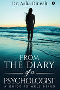 From the Diary of a Psychologist: A Guide to well Being