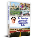 PT. DEENDAYAL UPADHYAYAS ROADMAP FOR INDIA