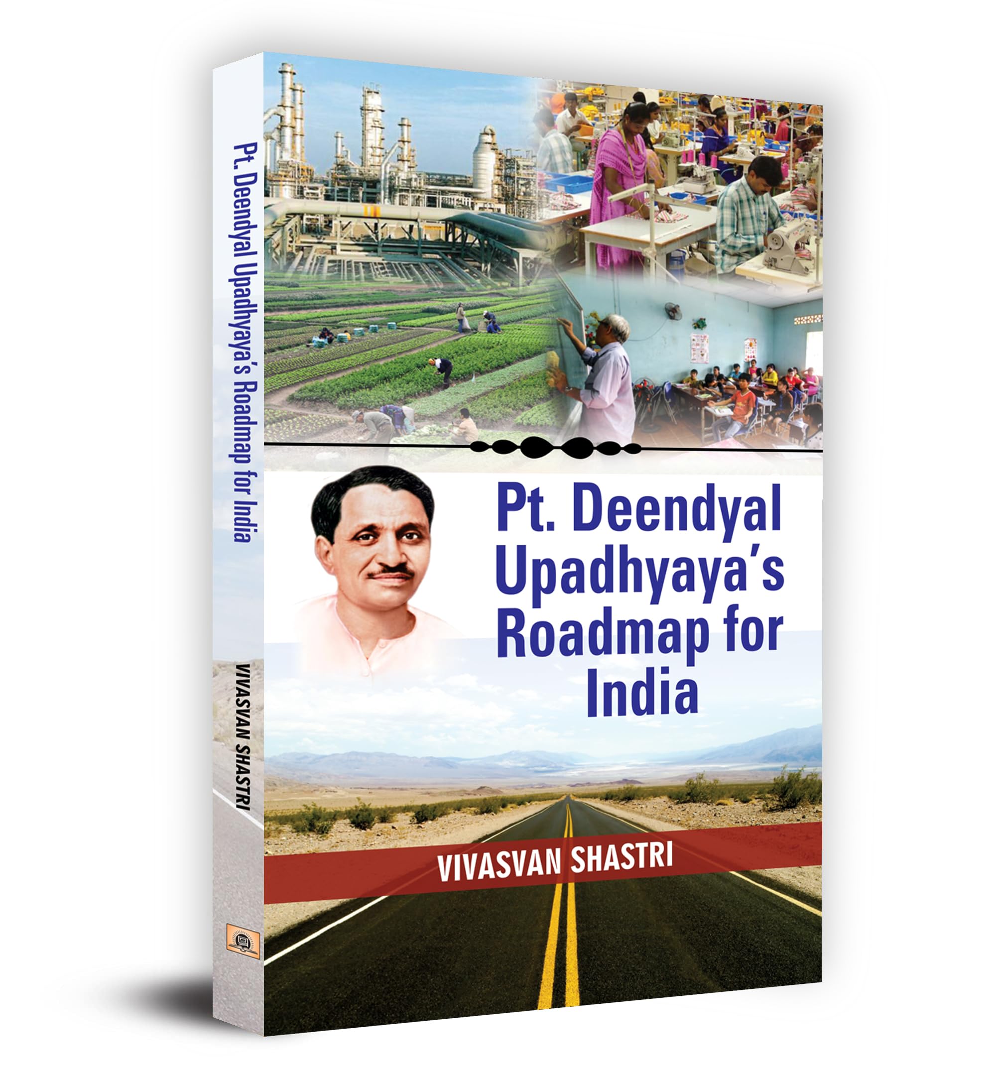 PT. DEENDAYAL UPADHYAYAS ROADMAP FOR INDIA