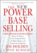 The New Power Base Selling: Master The Politics, Create Unexpected Value and Higher Margins, and Outsmart the Competition