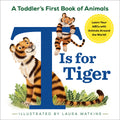 T Is for Tiger: A Toddlers First Book of Animals