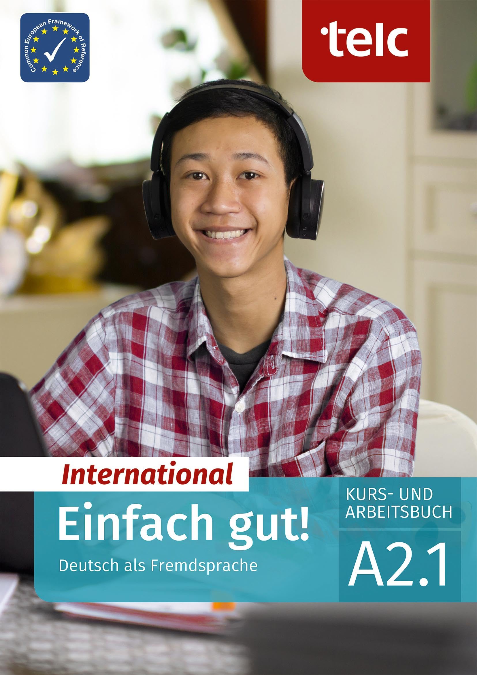 Einfach gut! International: Deutsch als Fremdsprache Kurs und Arbeitsbuch A2.1