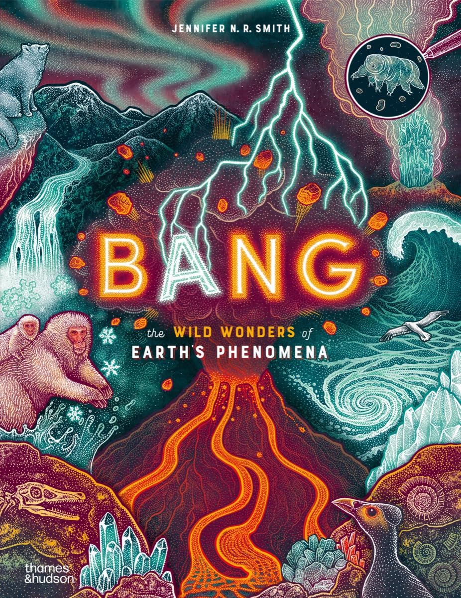 Bang: The Wild Wonders of Earths Phenomena (Wild Wonders, 2)