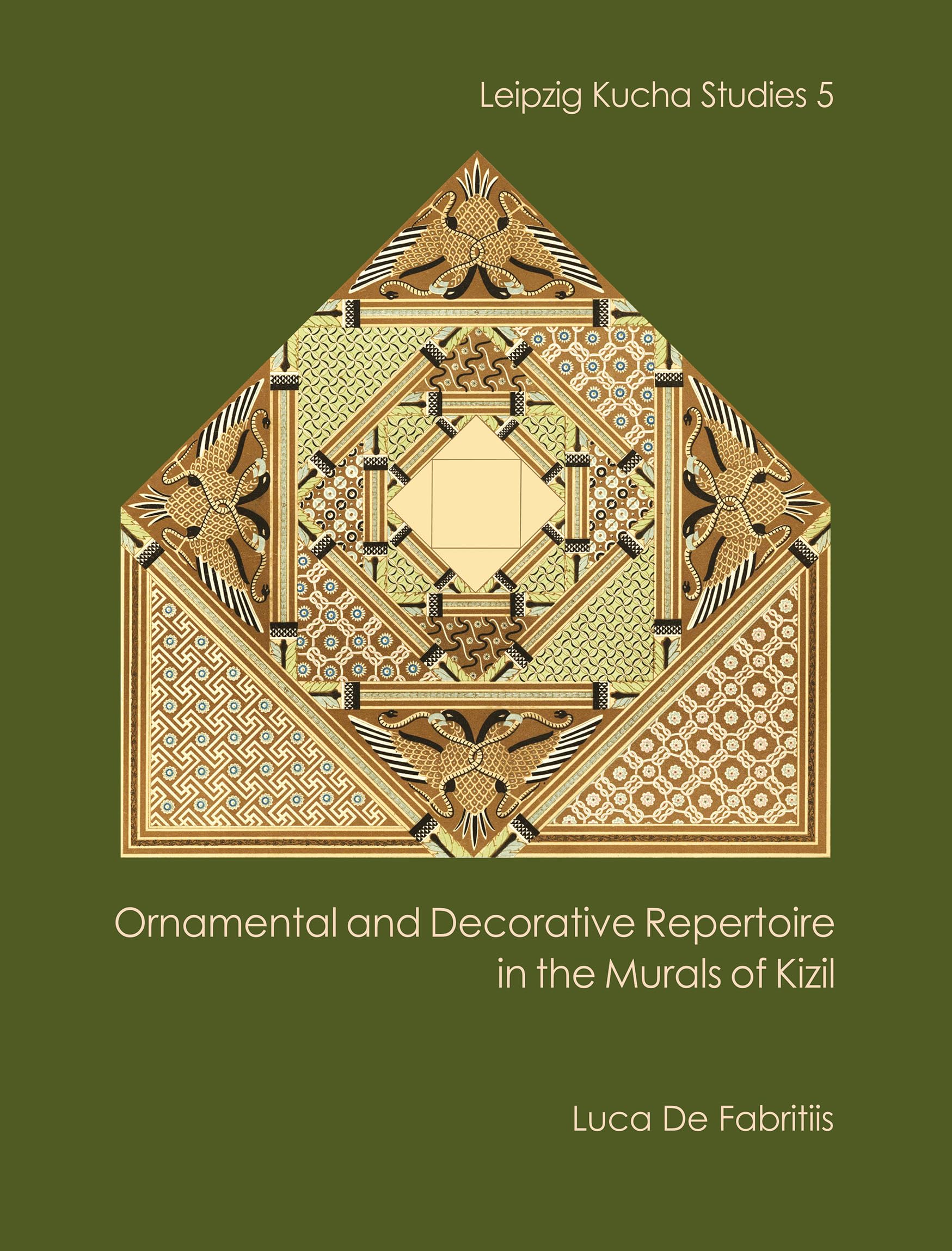 Ornamental And Decorative Repertoire In The Murals Of Kizil (Leipzig Kucha Studies 5)