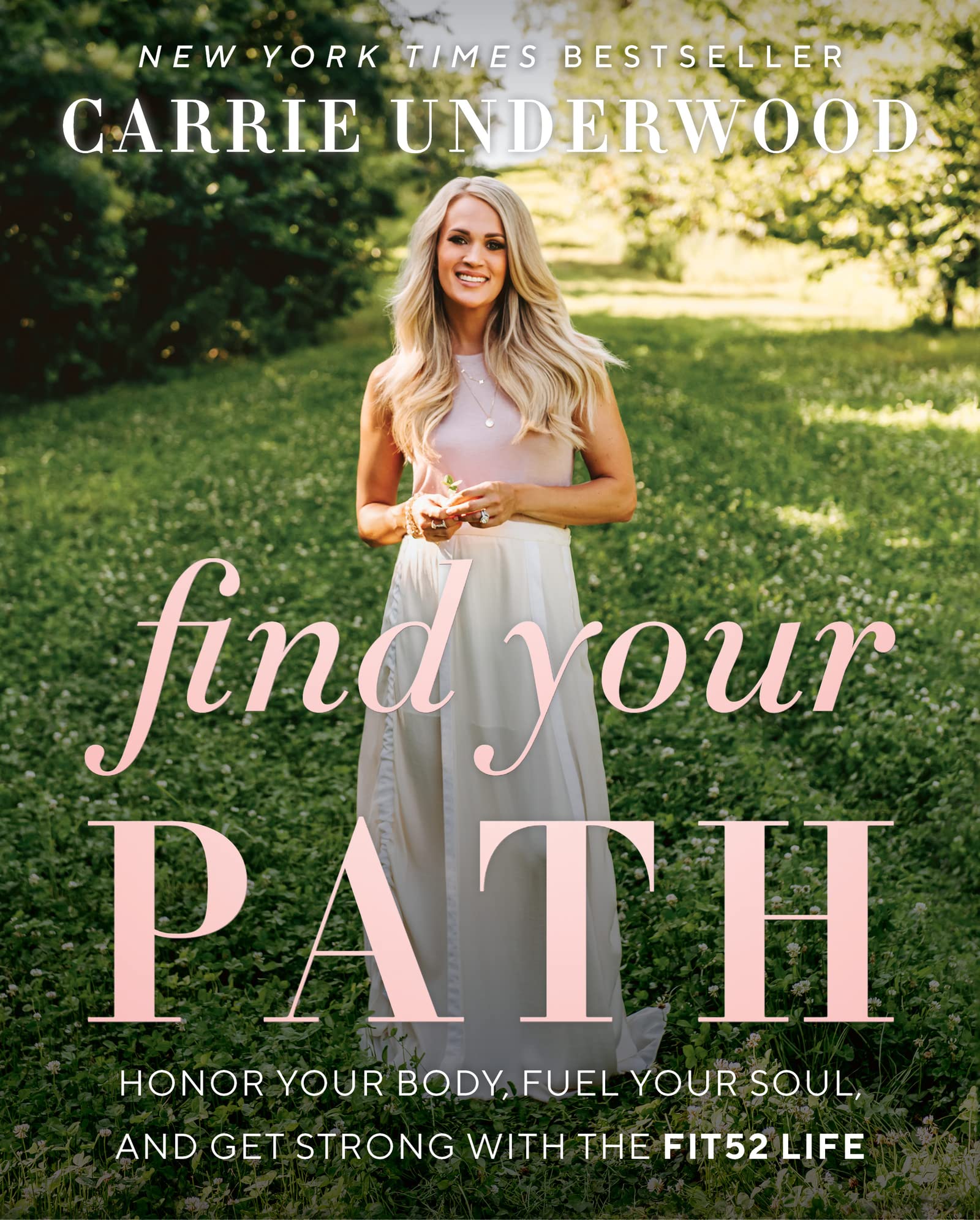 Find Your Path: Carrie Underwoods Journey to Optimal Health, Embracing the Fit52 Lifestyle, and Balancing Fame, Fitness, and Fa