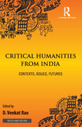 Critical Humanities from India: Contexts, Issues, Futures