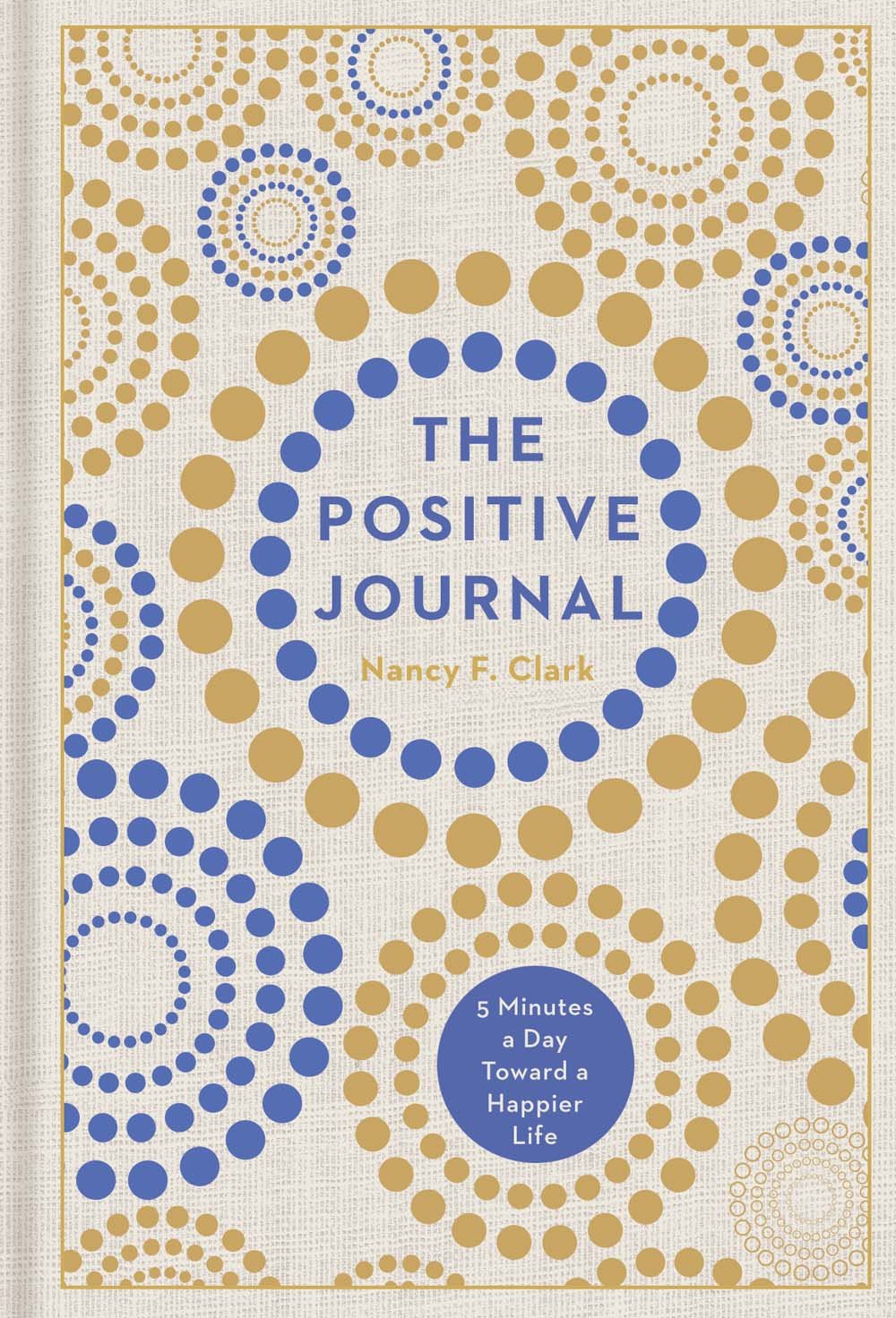 The Positive Journal: 5 Minutes a Day Toward a Happier Life (Gilded, Guided Journals, 4)