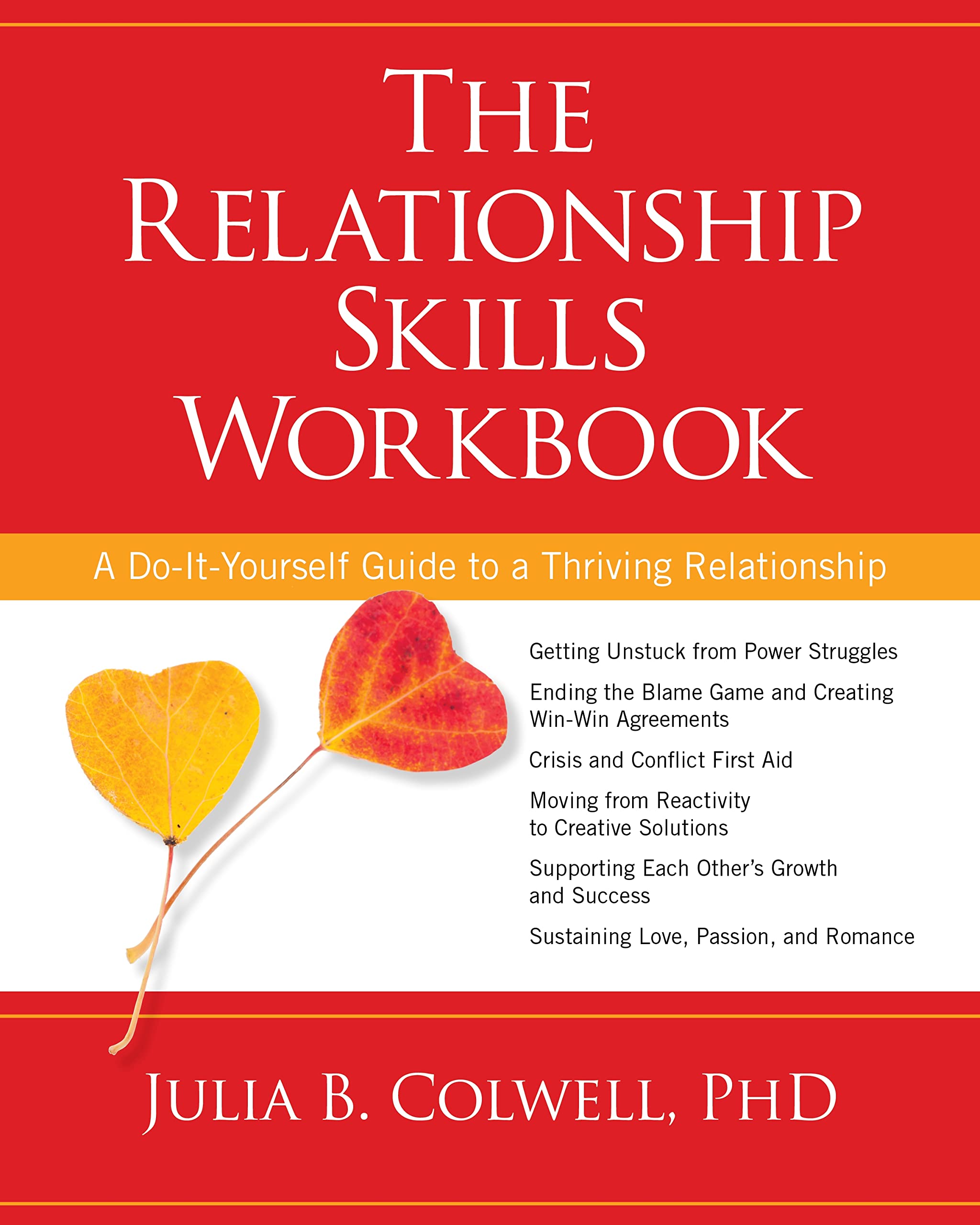 The Relationship Skills Workbook: A DoItYourself Guide to a Thriving Relationship