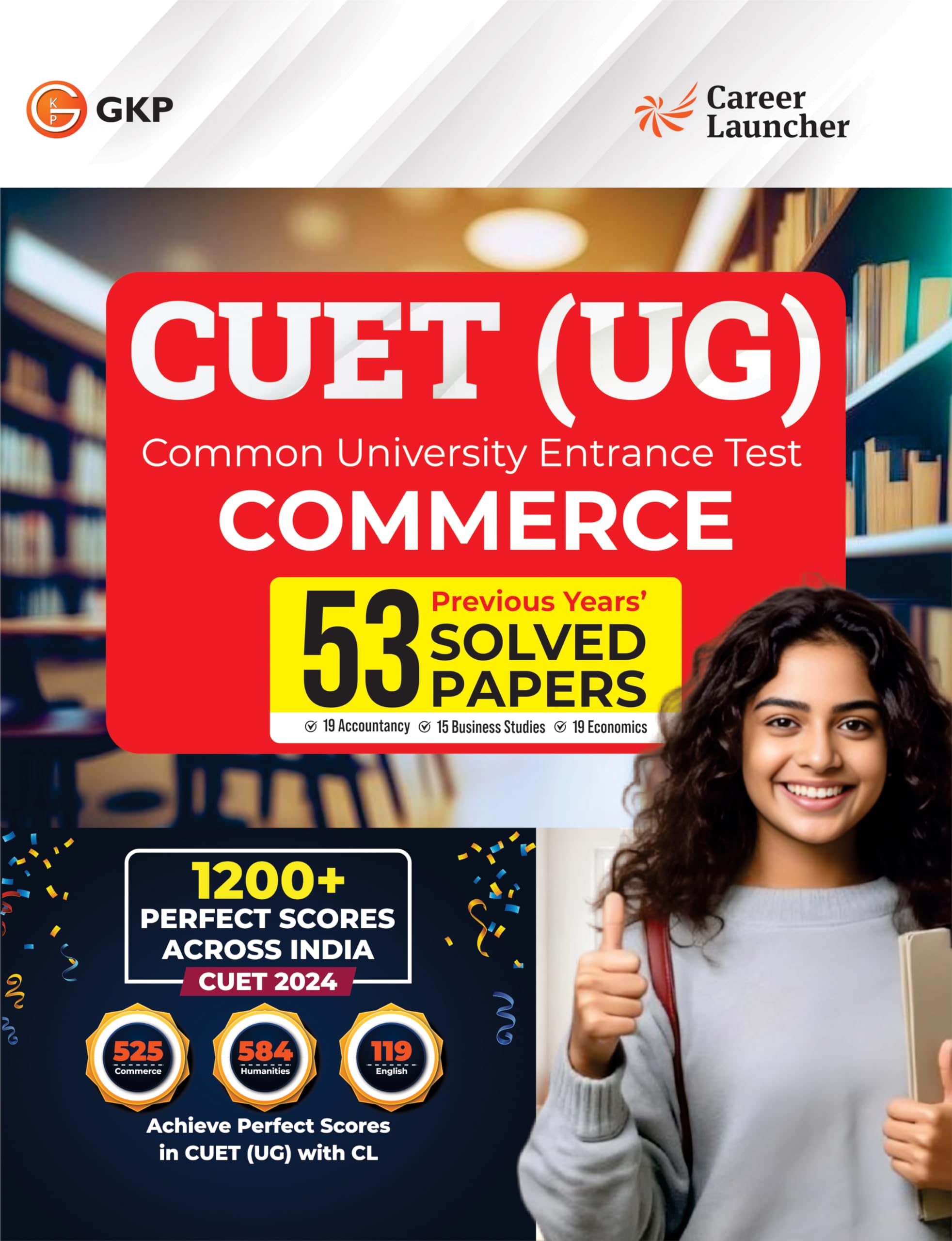 GKP NTA CUETUG 202425 : Commerce  53 Solved Papers  (19 Accountancy /15 Business Studies /19 Economics) By Career Launcher| 