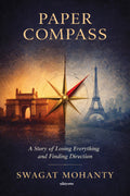 Paper Compass A Story of Losing Everything and Finding Direction