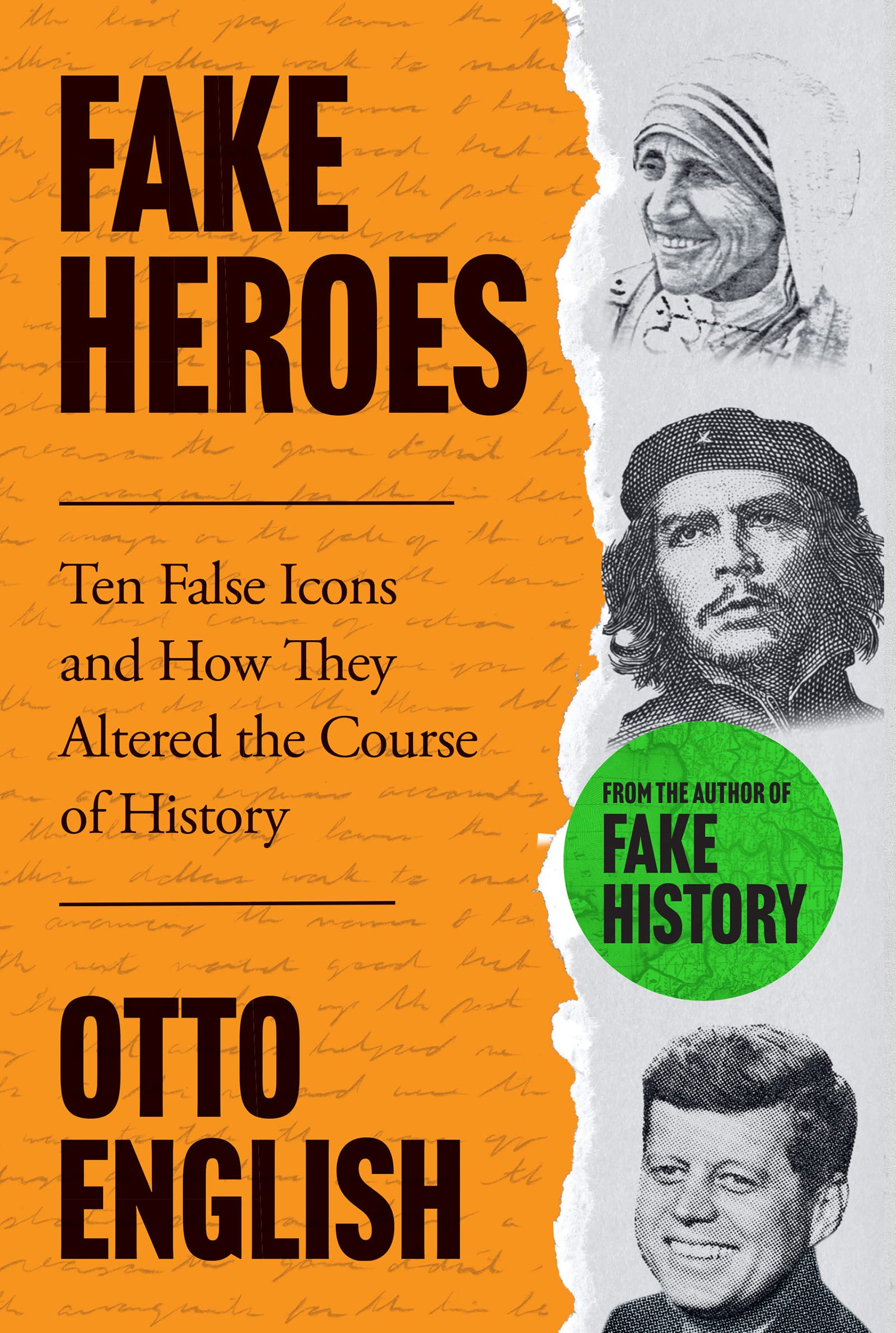 Headline Welbeck NonFiction Fake Heroes Ten False Icons and How they Altered the Course of History.