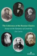 The Coherence of the Russian Classics: Essays on the Dynamics of Creativity